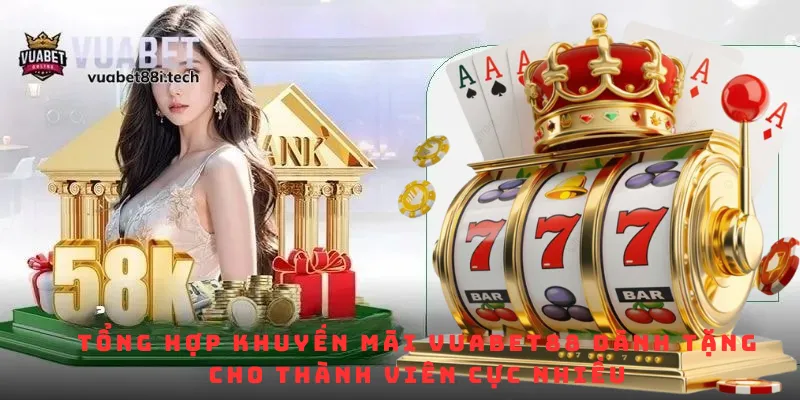 Tổng hợp khuyến mãi Vuabet88 dành tặng cho thành viên cực nhiều