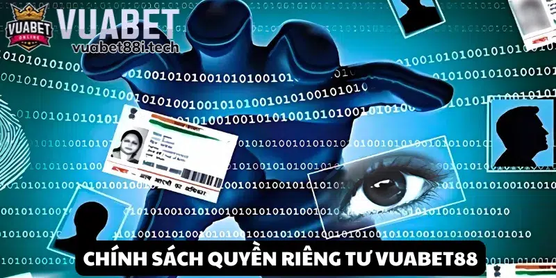 Tổng hợp toàn bộ quy định quyền riêng tư tại nhà cái Vuabet88