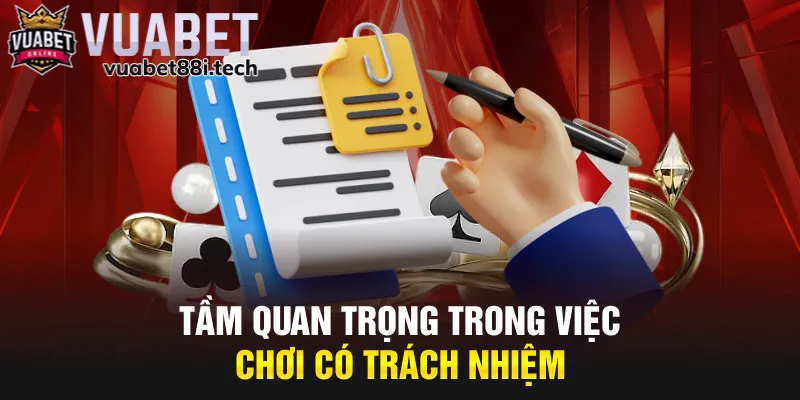 Tính thiết yếu của việc chơi có trách nhiệm Vuabet88
